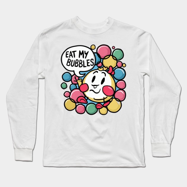 Eat my bubbles Long Sleeve T-Shirt by SimpliPrinter